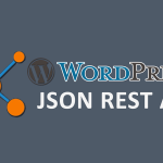 WordPress JSON REST API – что это такое, и как работает