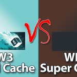 Плагіни кешування для WordPress – W3 Total Cache чи WP Super Cache?