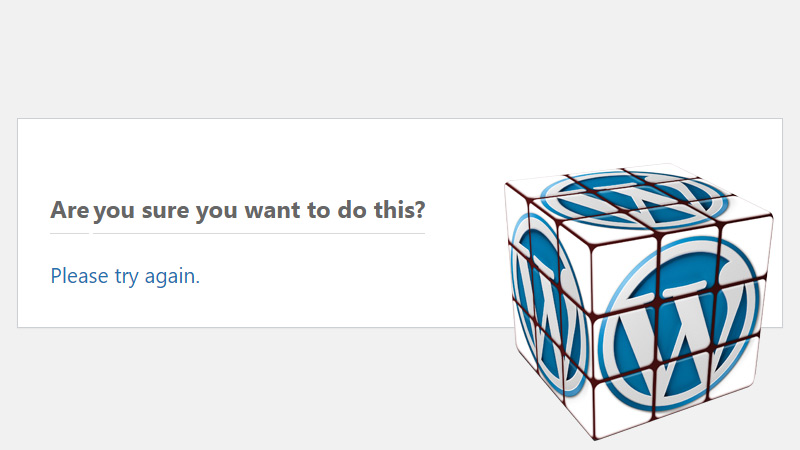 Ви впевнені, що хочете це зробити? — як виправити цю помилку в WordPress