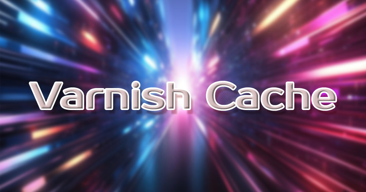 Что такое Varnish Cache и как он ускорит ваш сайт (начинающим)